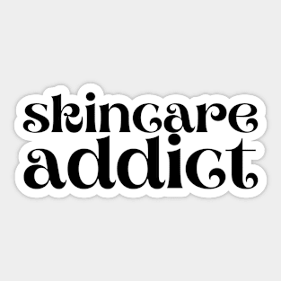 Skincare addict Sticker